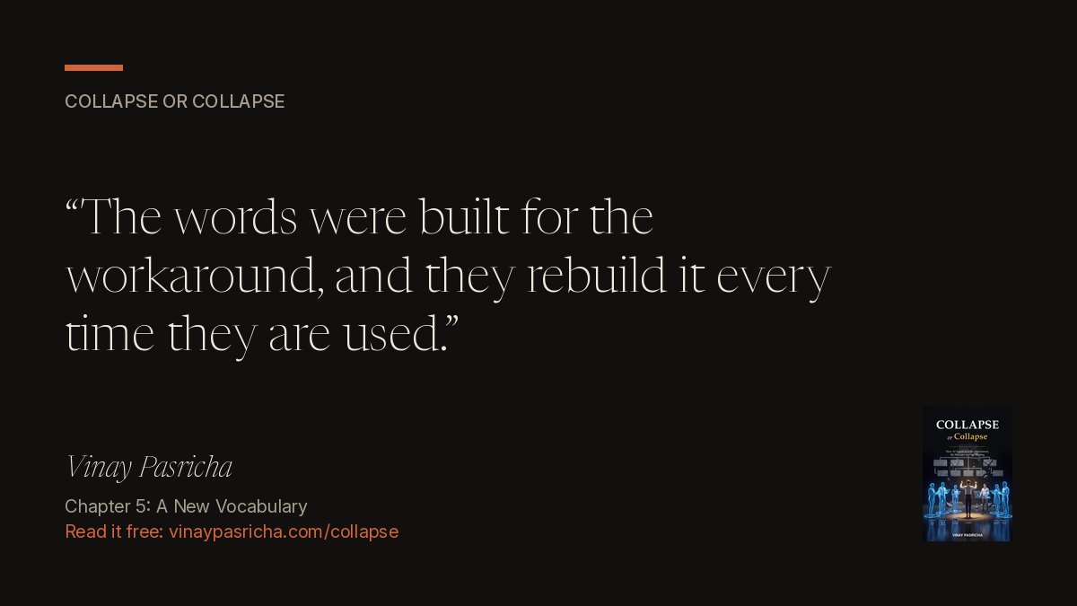 Quote card: The words were built for the workaround, and they rebuild it every time they are used.